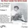 Various Artists - The Philly Sound You Never Heard, Vol. 3: Songs, Productions & Arrangements of Morris Bailey